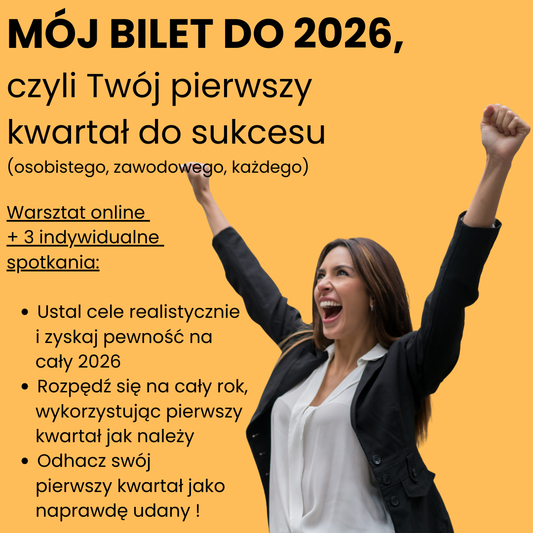 Warsztat + 3 indywidualne spotkania "MÓJ BILET DO 2026" - zapoznaj się ze szczegółami poniżej